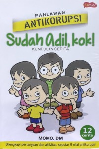 Image of Pahlawan Anti Korupsi: Sudah adil, kok!