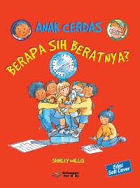 Image of Anak Cerdas : Berapa Sih Beratnya?