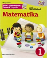 Image of Matematika : Buku Pendamping Tematik Terpadu untuk SD dan MI Kelas 1