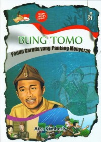 Image of Bung Tomo : Pandu Garuda yang Pantang Menyerah