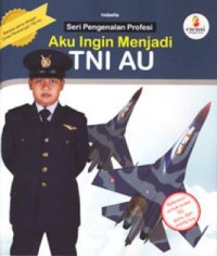 Image of Aku Ingin Menjadi TNI AU