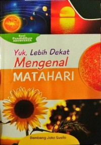 Image of Yuk, Lebih Dekat Mengenal Matahari