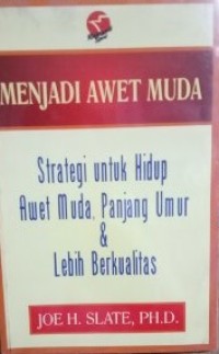 Image of Menjadi Awet Muda Strategi untuk Hidup Awet Muda, Panjang Umur & Lebih Berkualitas