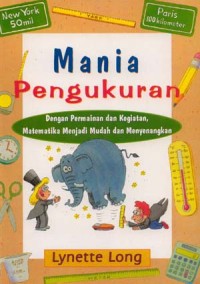 Image of Mania Pengukuran dengan Permainan dan Kegiatan, Matematika Menjadi Mudah dan Menyenangkan