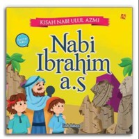Image of Kisah Nabi Ulul Azmi: Nabi Ibrahim a.s
