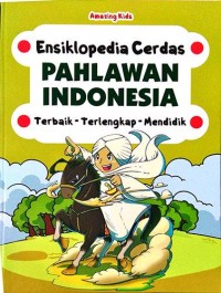 Image of Ensiklopedia Cerdas Pahlawan Indonesia Terbaik-Terlengkap-Mendidik