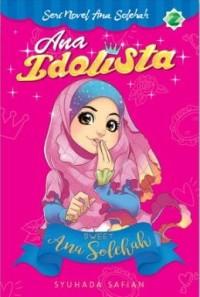Image of Seri Novel Ana Solehah : Ana Idolista