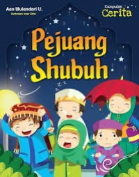 Image of Kumpulan Cerita : Pejuang Shubuh