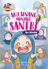 Image of Aku Senang Menjadi Santri : Tips Mondok Seri 3